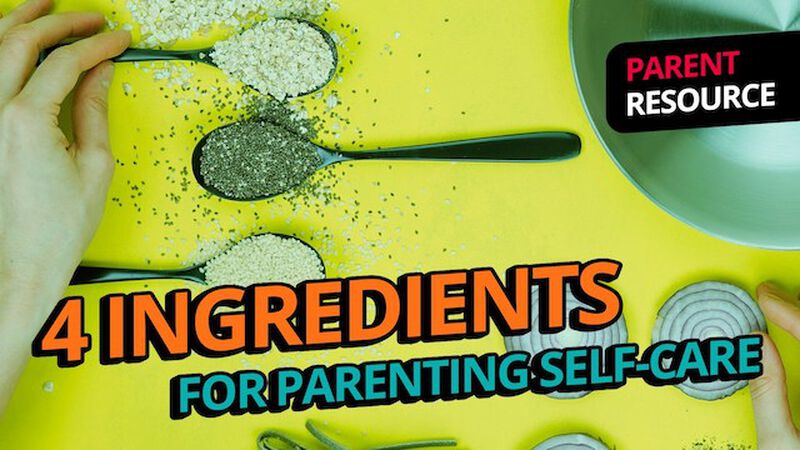 Parent Ministry: Four Ingredients for Parent Self-Care